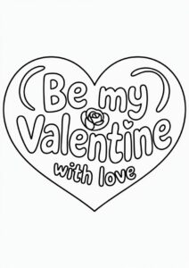 Be My Valentine Words With Love Heart Holding A Rose Coloring Page 3
